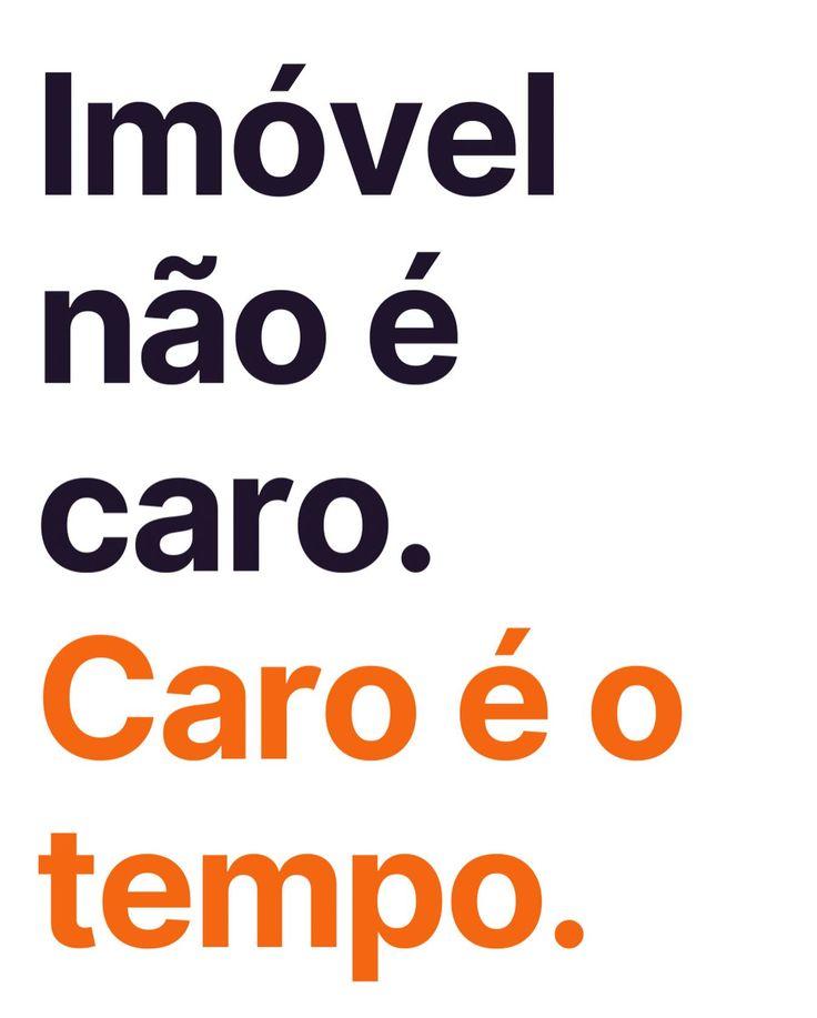 IM�VEL N�O � CARO. CARO � O TEMPO.