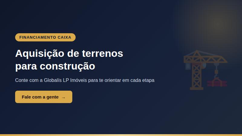 Adquisi��o de terrenos para constru��o.